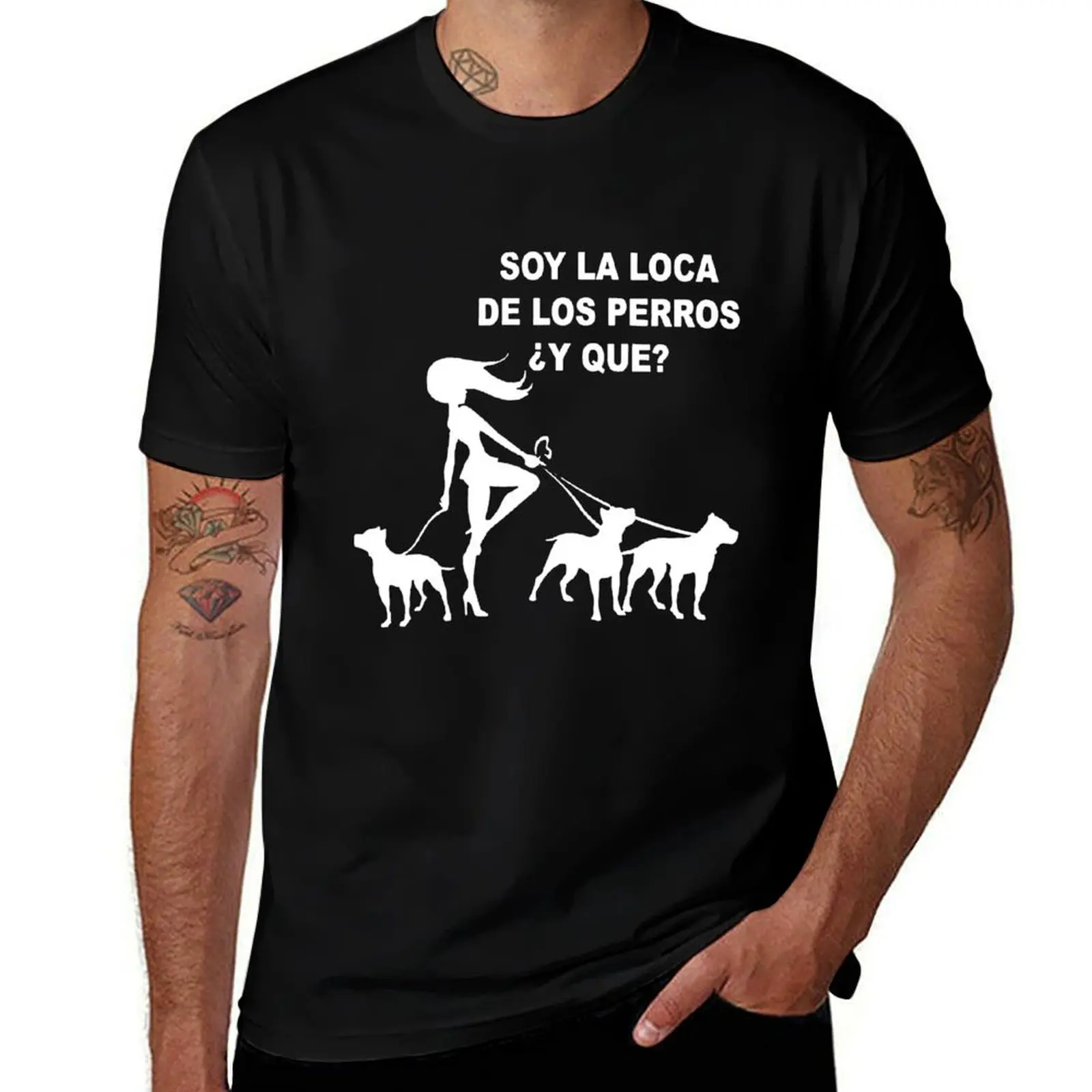 Soy la loca de los perros y que T-Shirt vintage summer top new edition big and tall t shirts for men