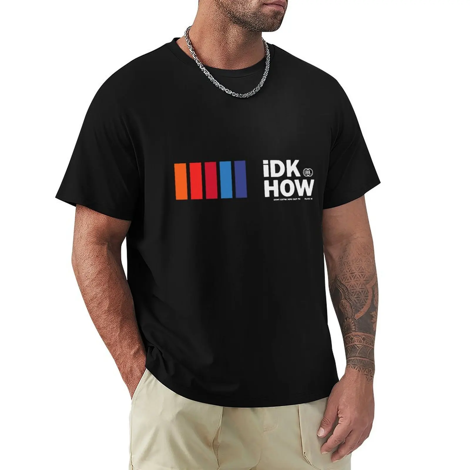 Idkhow Idkhow Merch T-Shirt t shirt man luxury T-Shirt