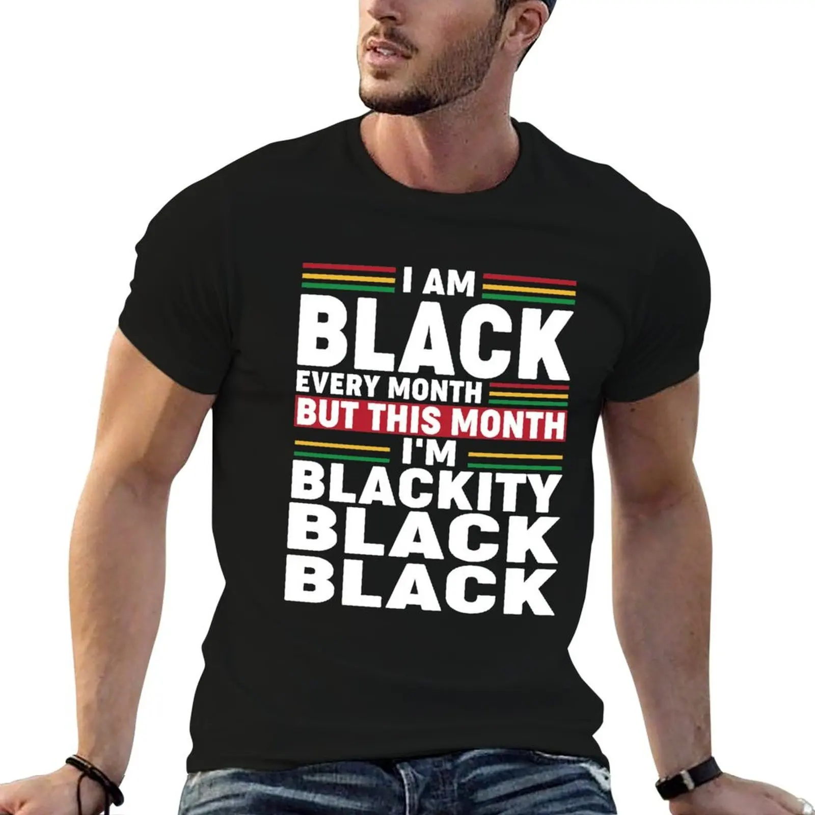 

man shirts Blackity Black Every This funny graphic for t T-Shirt man But shirt Month Month Am t designer I'm Black I