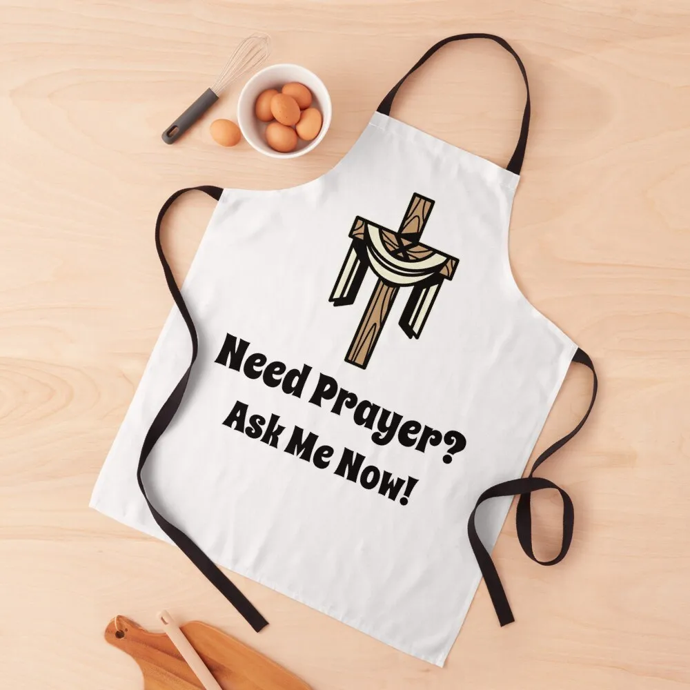 Need Prayer? Ask Me Now! Apron waterproof for women christmas 2025 Kitchen accessories Costume Waiter Apron