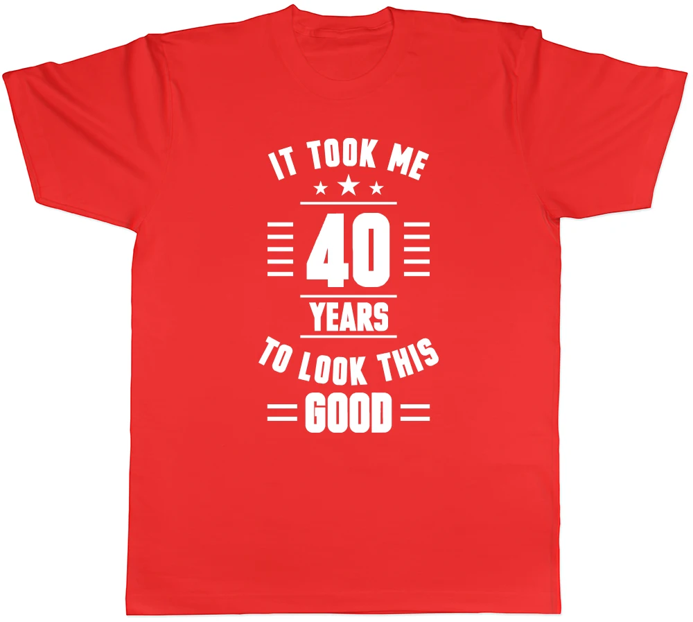 It Took Me 40 Years to Look this Good Mens Womens Ladies T-Shirt Tee Celebrating Christmas Day with a T-shirt