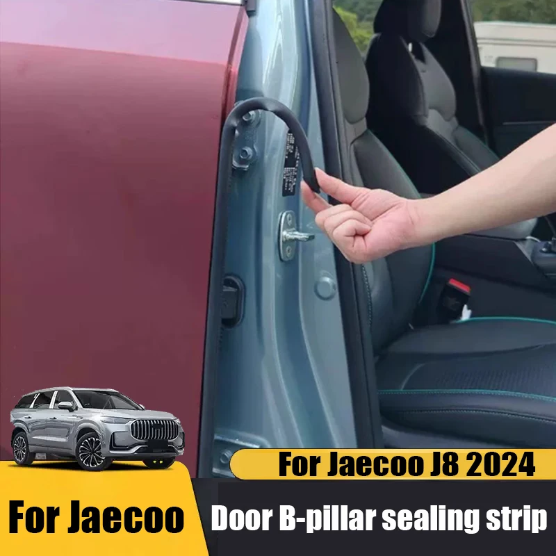 For Jaecoo J8 2024 2025 Door B-pillar sealing strip for sound insulation and collision prevention