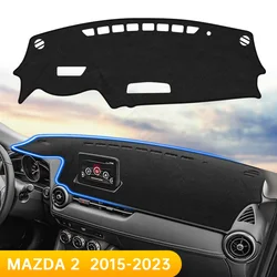 For Mazda 2 DJ DL 2015 - 2017 2018 2019 2020 2021 2022 2023 Car Dashboard Cover Mat Dash Board Anti-UV Pad Sun-proof Accessories