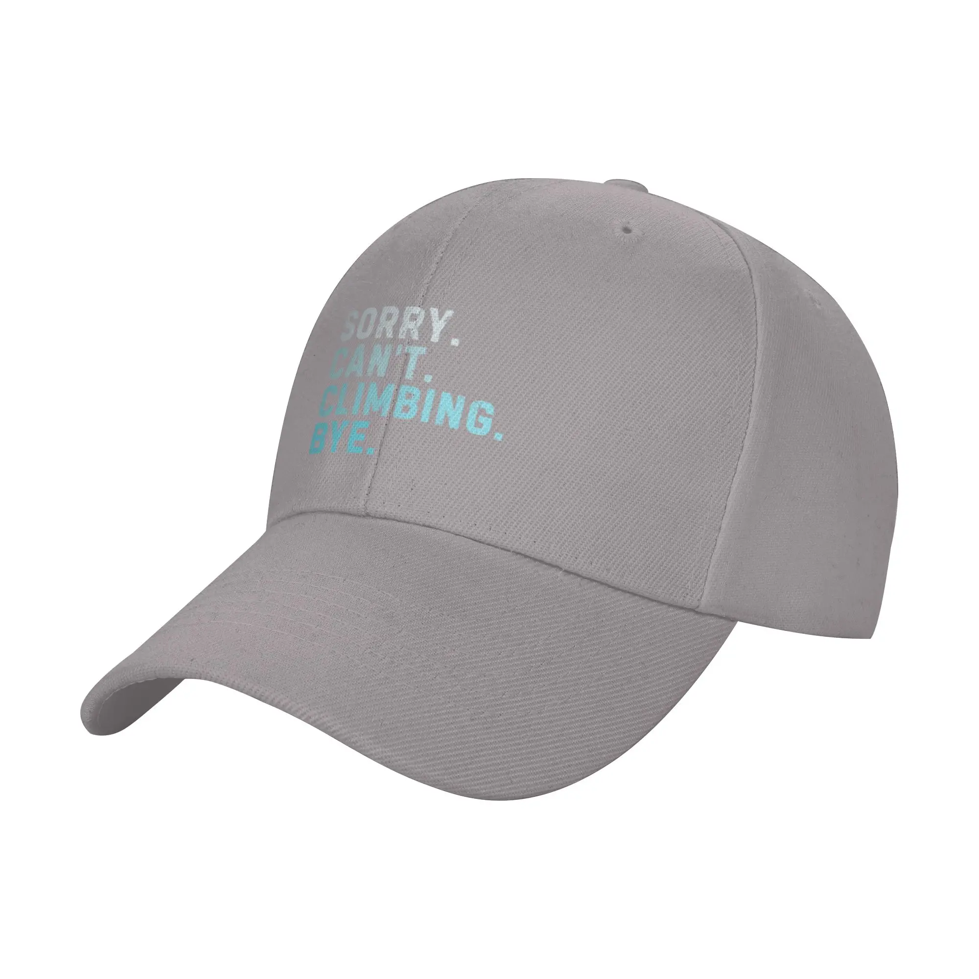 Hot Sale Sorry Can t Climbing Bye Sarcastic Baseball Cap  Retro Baseball Cap  Road Trip Baseball Cap