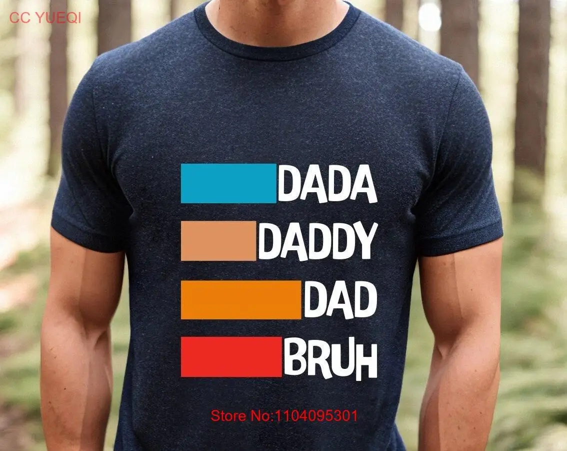 Dada Daddy Dad Bruh T Shirt Funny Fathers Day for husband Dads Birthday long or short sleeves