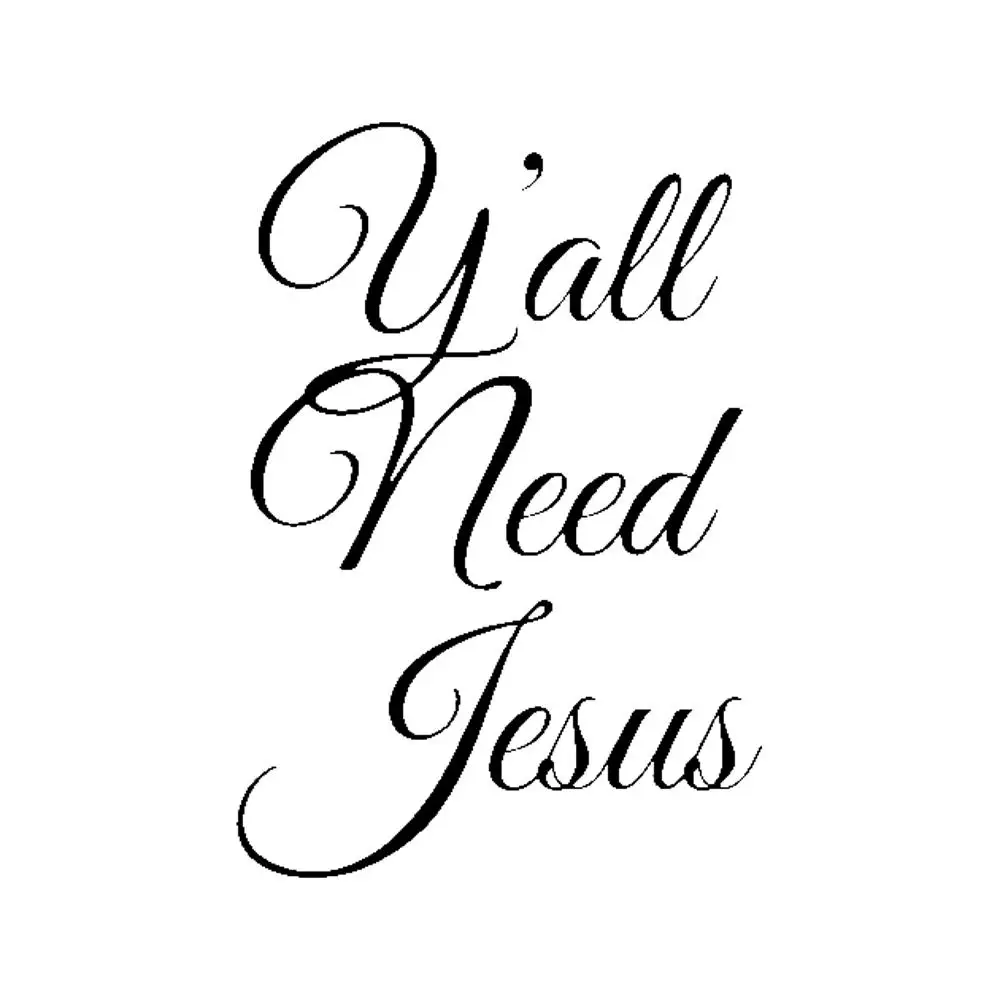 Yall Need Jesus Shirt Sticker for Laptop Decor Bedroom Car Cute Cartoon Art Fashionable Public Suitcase