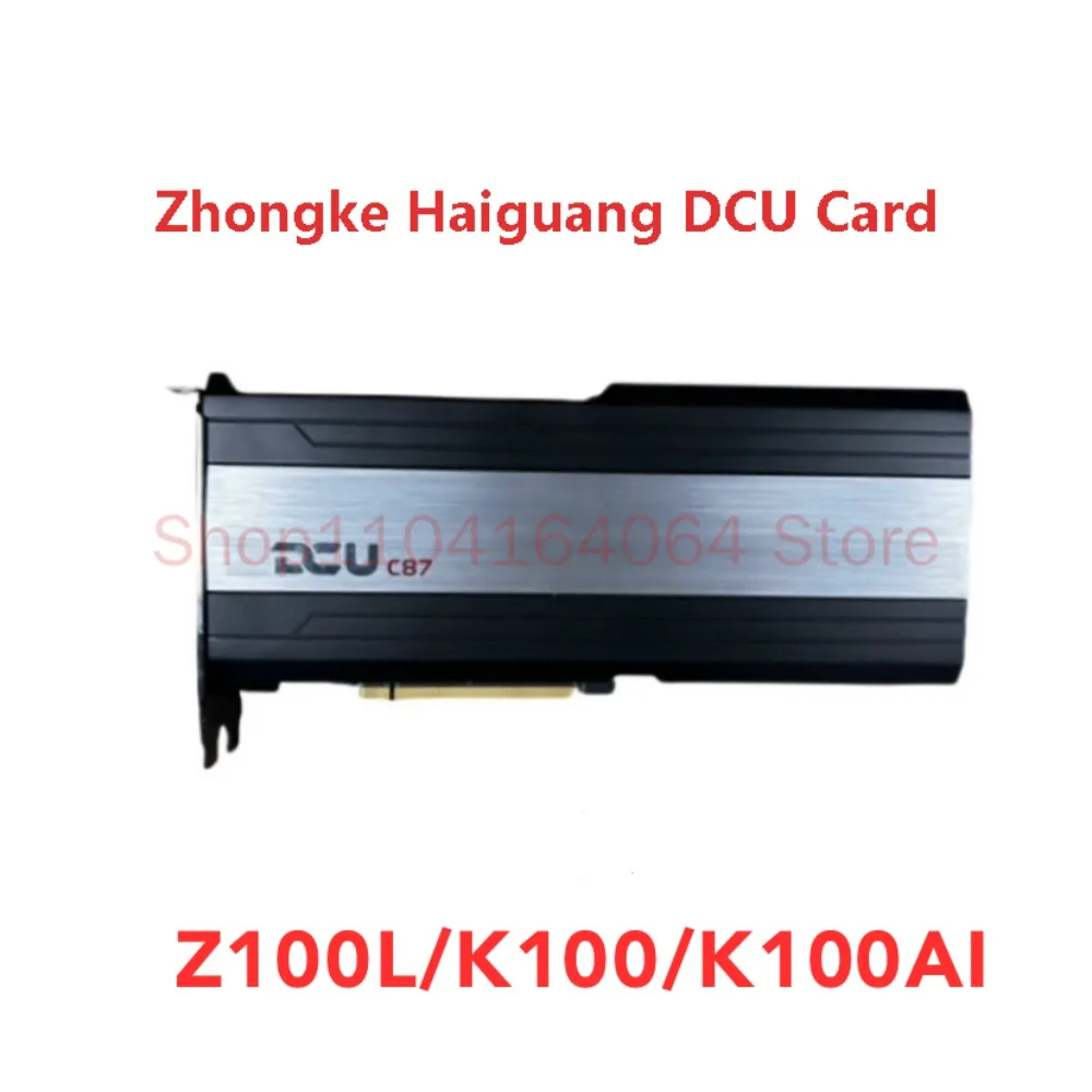

Zhongke Haiguang High Performance Enterprise AI Computing Acceleration Card DCU Z100L K100 K100AI Graphics GPU