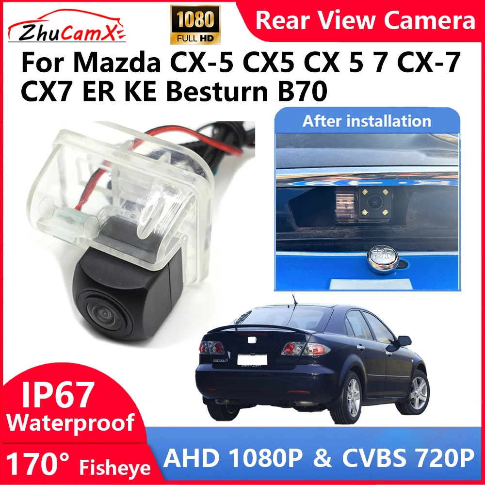 

ZhuCamX For Mazda CX-5 CX5 CX 5 7 CX-7 CX7 ER KE Besturn B70 Backup Parking Reverse Rear view Camera AHD 1080P