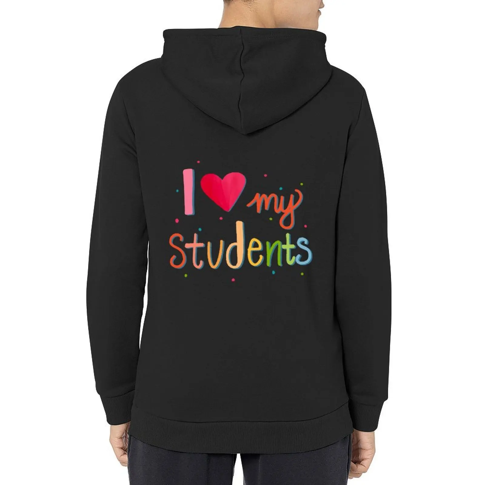 

I Love My Students Teacher Teaching Educator Back to School Hoodie korean clothes male clothes autumn clothes hoodie