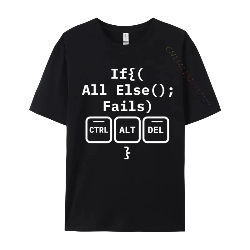 Computer Science If All Else Fails Programmer Coder Coding Leisure Pure Cotton Tops T Shirt Printing T Shirts Coupons