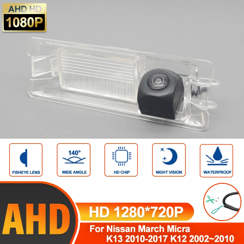 Full HD Night Vision AHD 1280*720 Fisheye Rear View Camera For Nissan March Micra K13 2010~2017 K12 2002~2010 Car Monitor