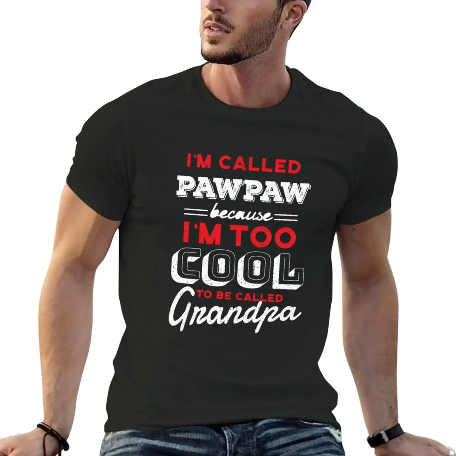 Im Called PawPaw Because Im Too Cool GrandpaProud Grandfather Quote Funny Humor Granddad Saying T-Shirt