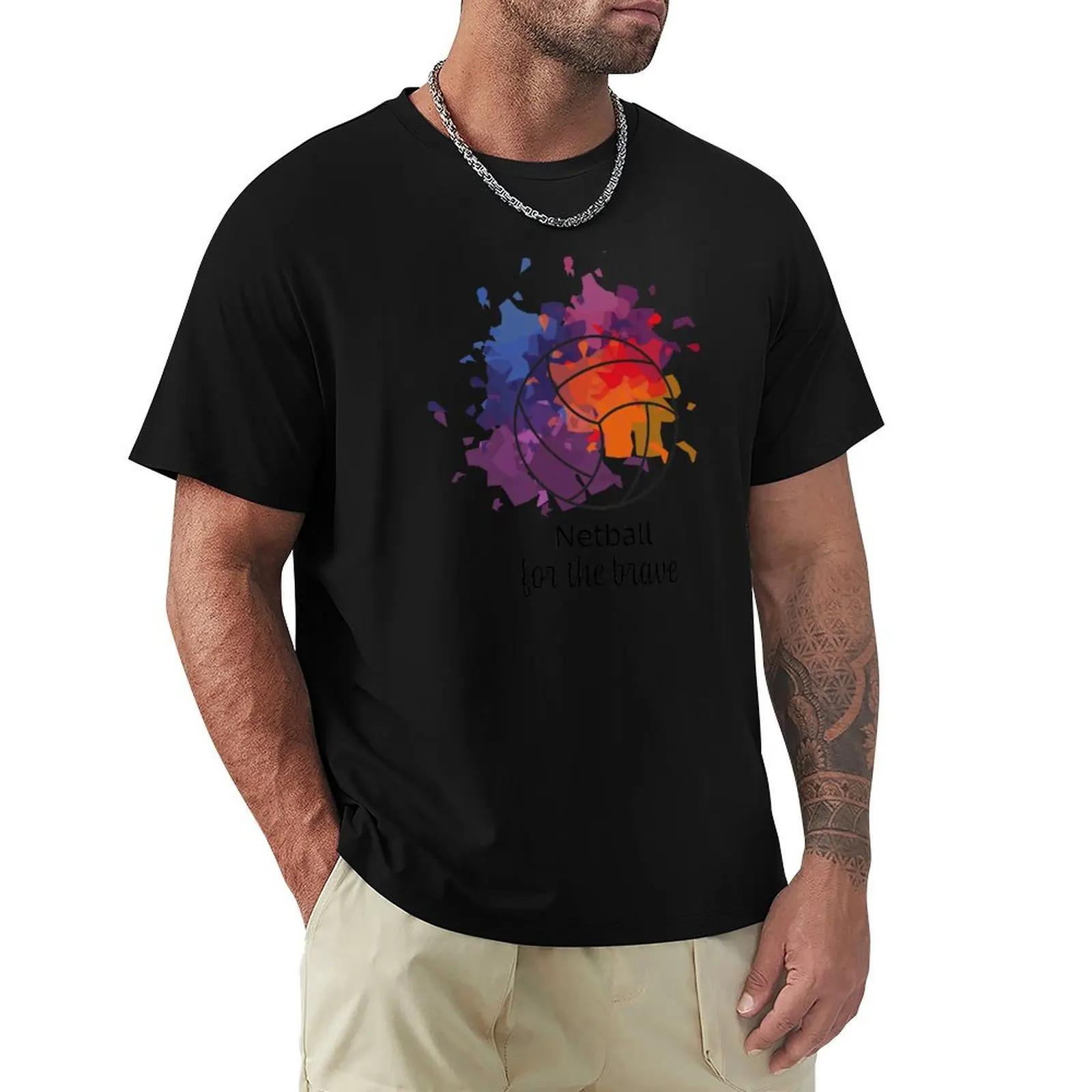 

Netball for the brave T-Shirt T-shirts man anime t shirts tees anime t shirt for men