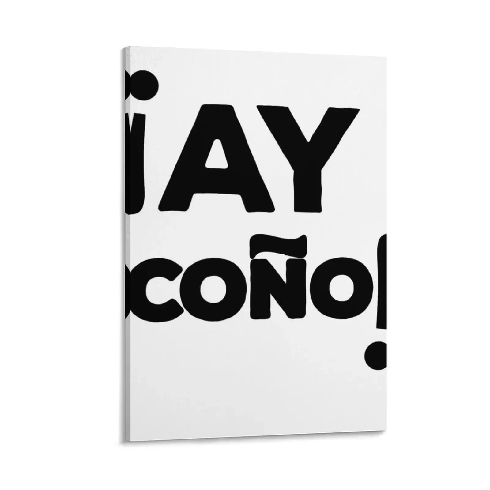 Ay Cono Cuban Slang Spanish Canvas Painting wall art Bedroom deco Decorative picture