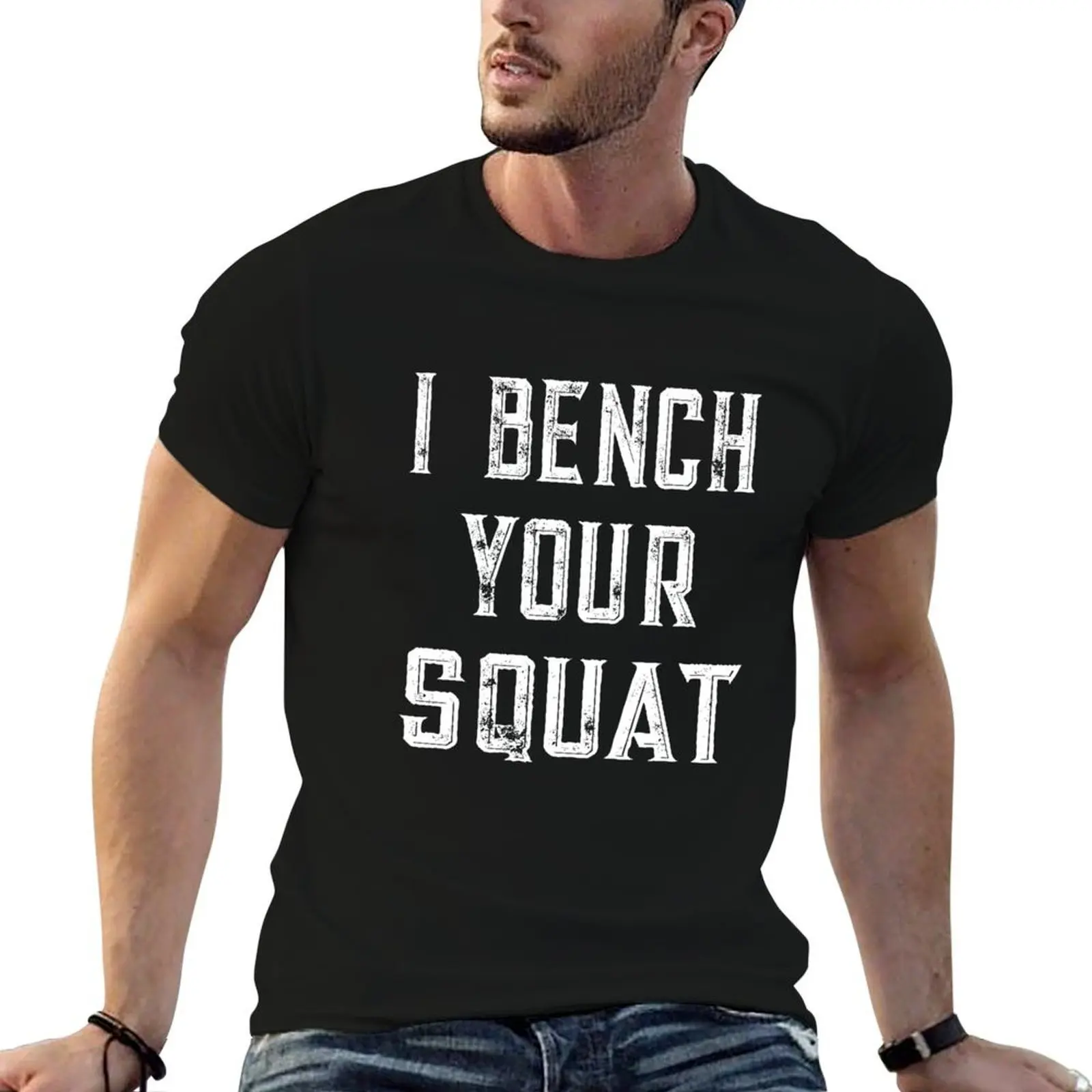 I bench your squat T-Shirt graphic shirts basketball graphic tees designer t shirt men