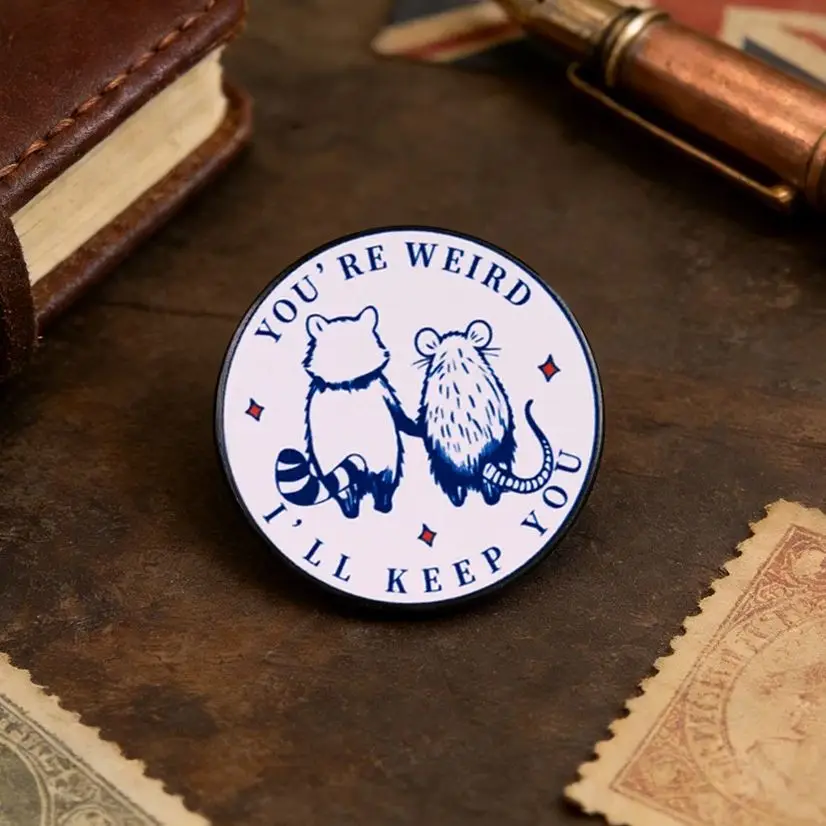 You'Re Weird I'Ll Keep Enamel Pin Funny Raccoon Rat Brooch Sarcastic Animal Sayings Friendship Couple Gift Badge Valentine Acces