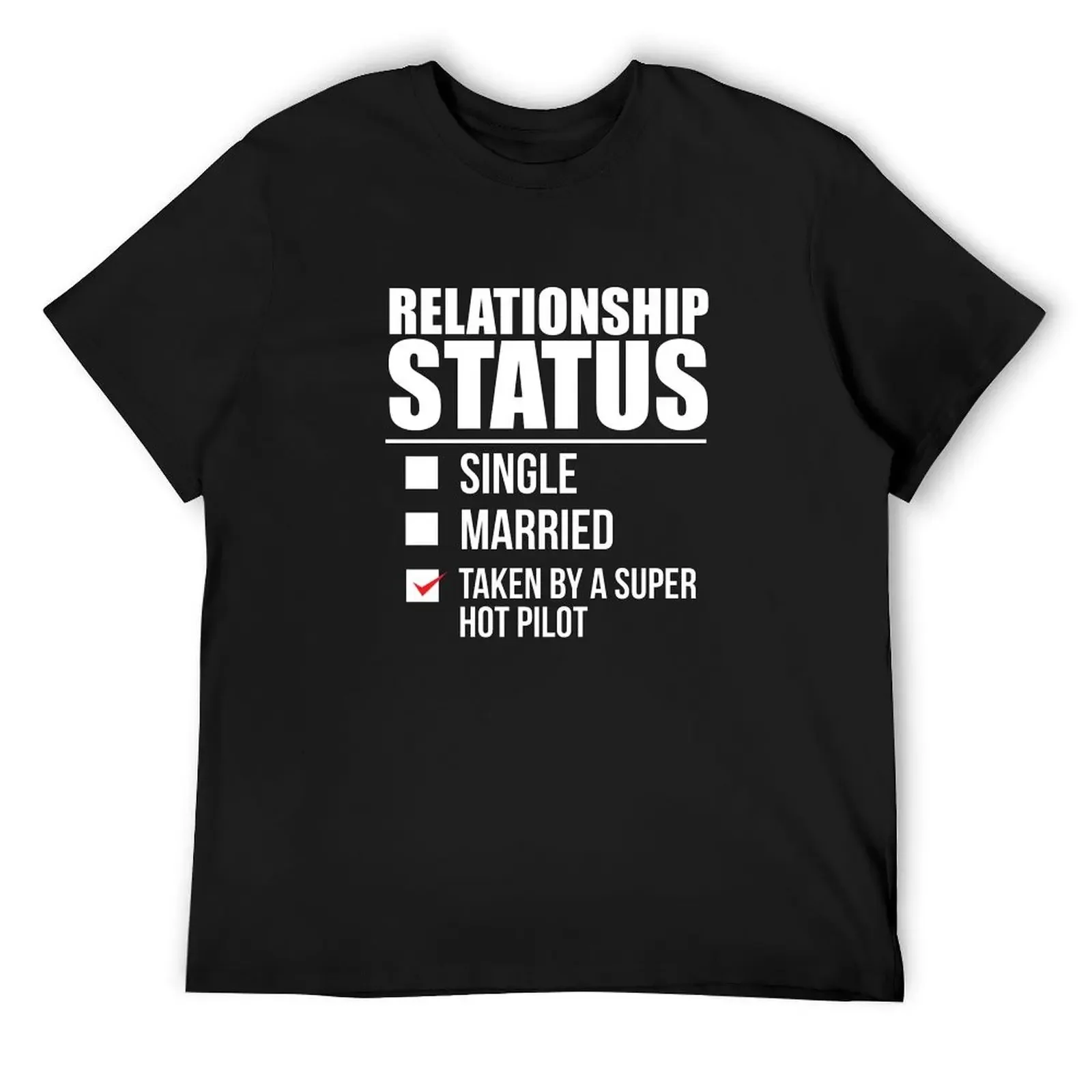 Relationship status taken by super hot Pilot Valentine's Day T-Shirt shirts graphic sports fans graphics plus size men clothing