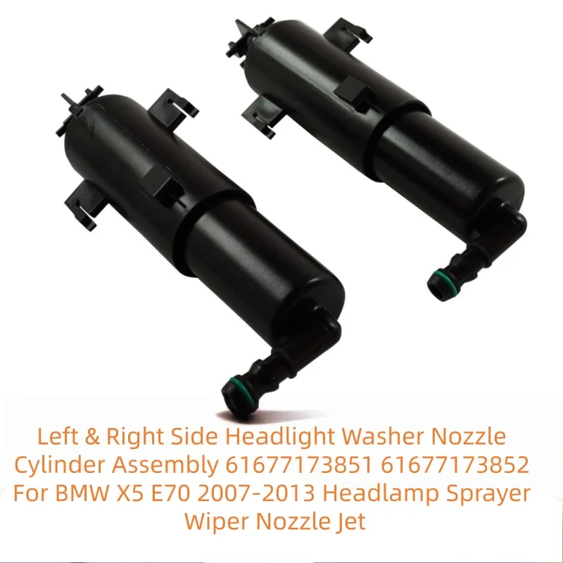 

Left & Right Side Headlight Washer Nozzle Cylinder Assembly 61677173851 61677173852 For BMW X5 E70 2007-2013 Headlamp Sprayer Wi