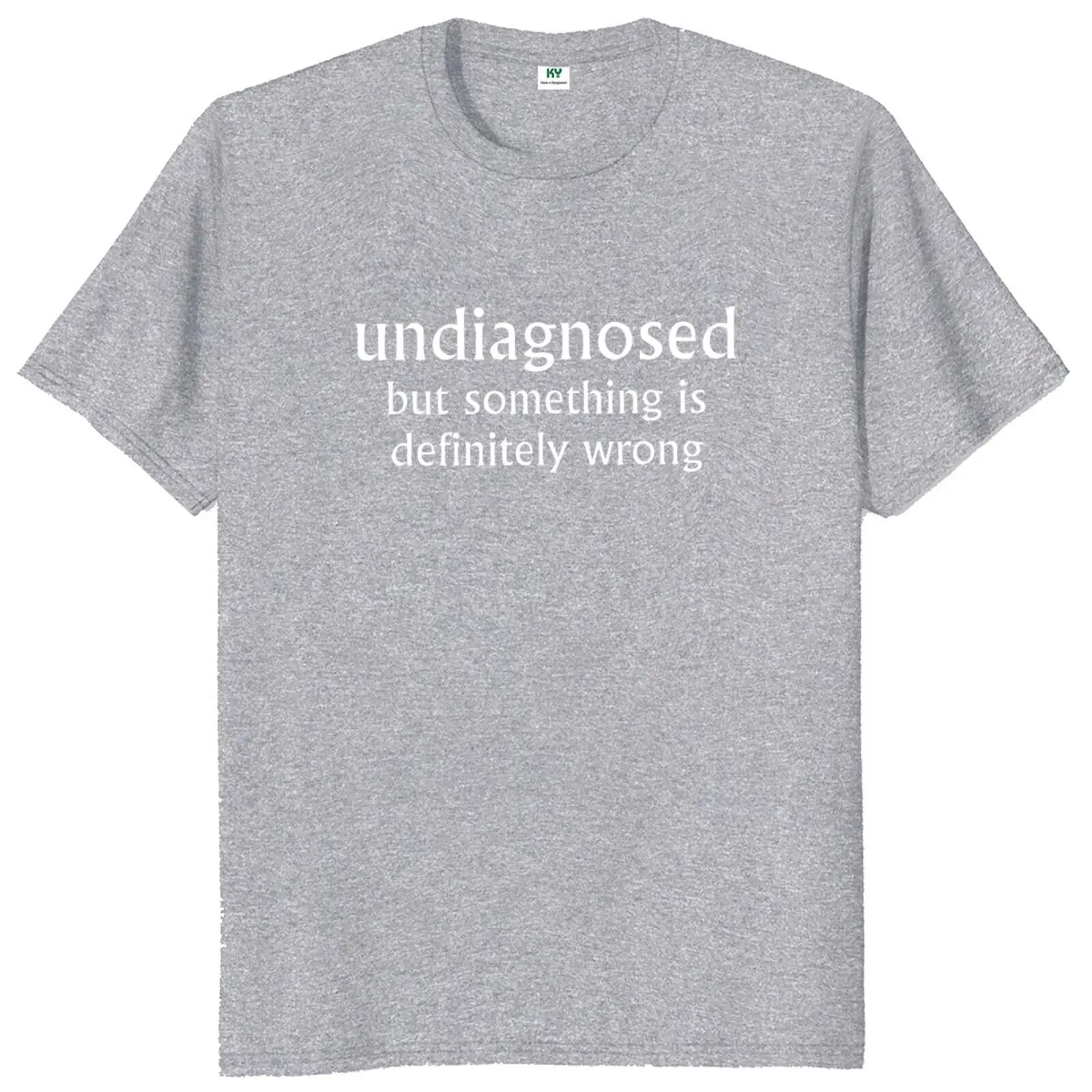 Undiagnosed But Something Is Definitly Wrong T Shirt Funny Quotes Geek Tops Soft Unisex Tshirts EU