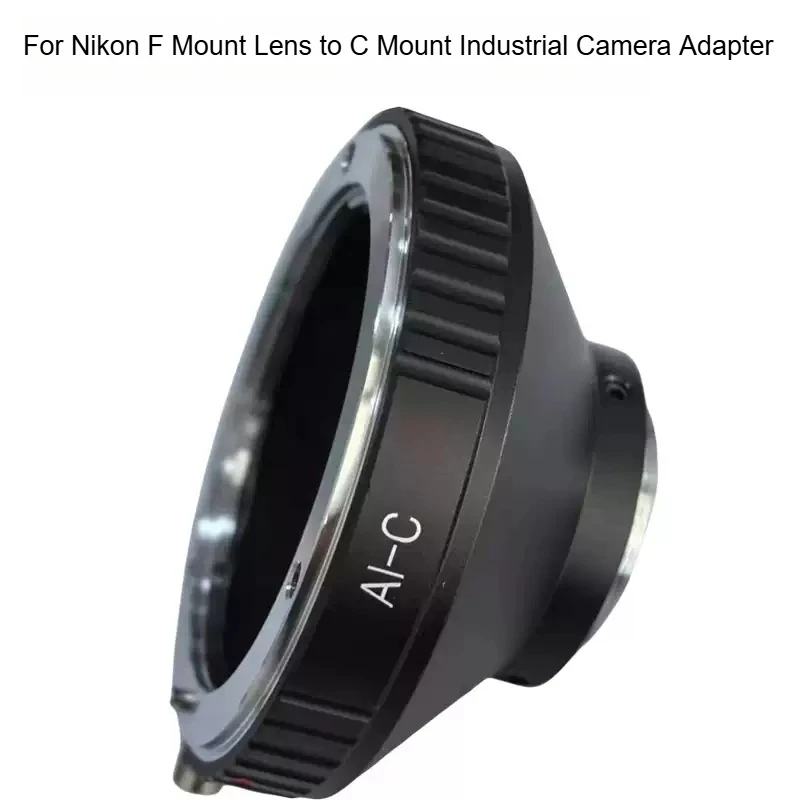 AI-C Adapter Ring Convert For Nikon F Mount Lens to C Mount Industrial Camera Microscope Cinema Camera