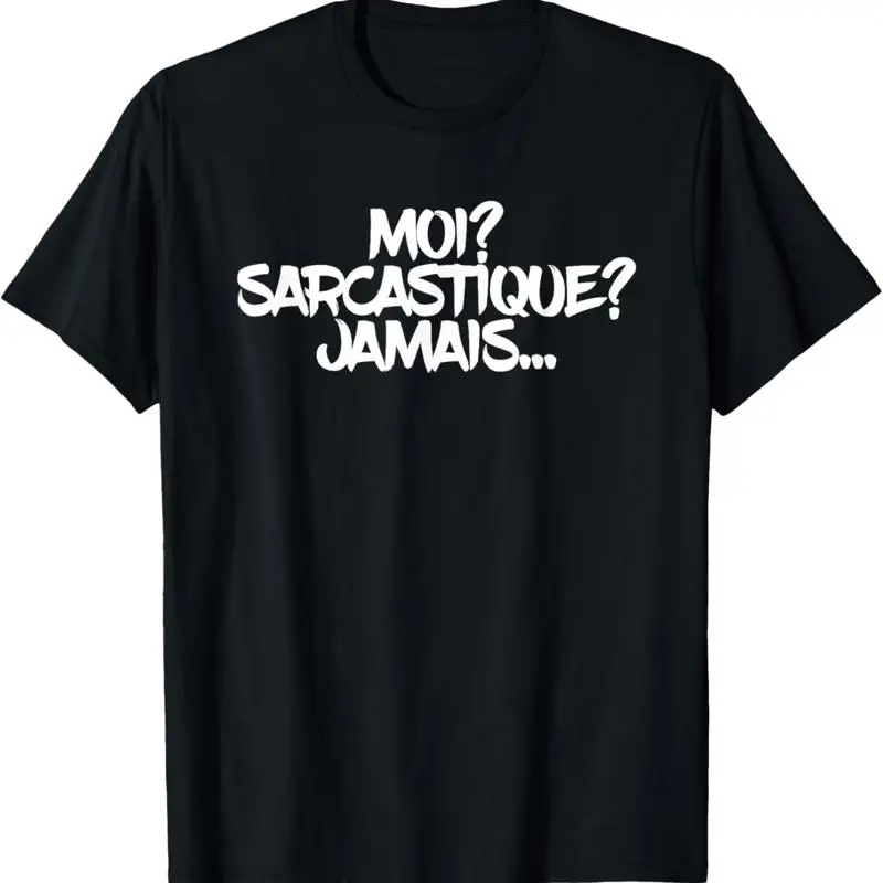 Moi Sarcastique Jamais Lustiges süßes sarkastisches französisches T-Shirt