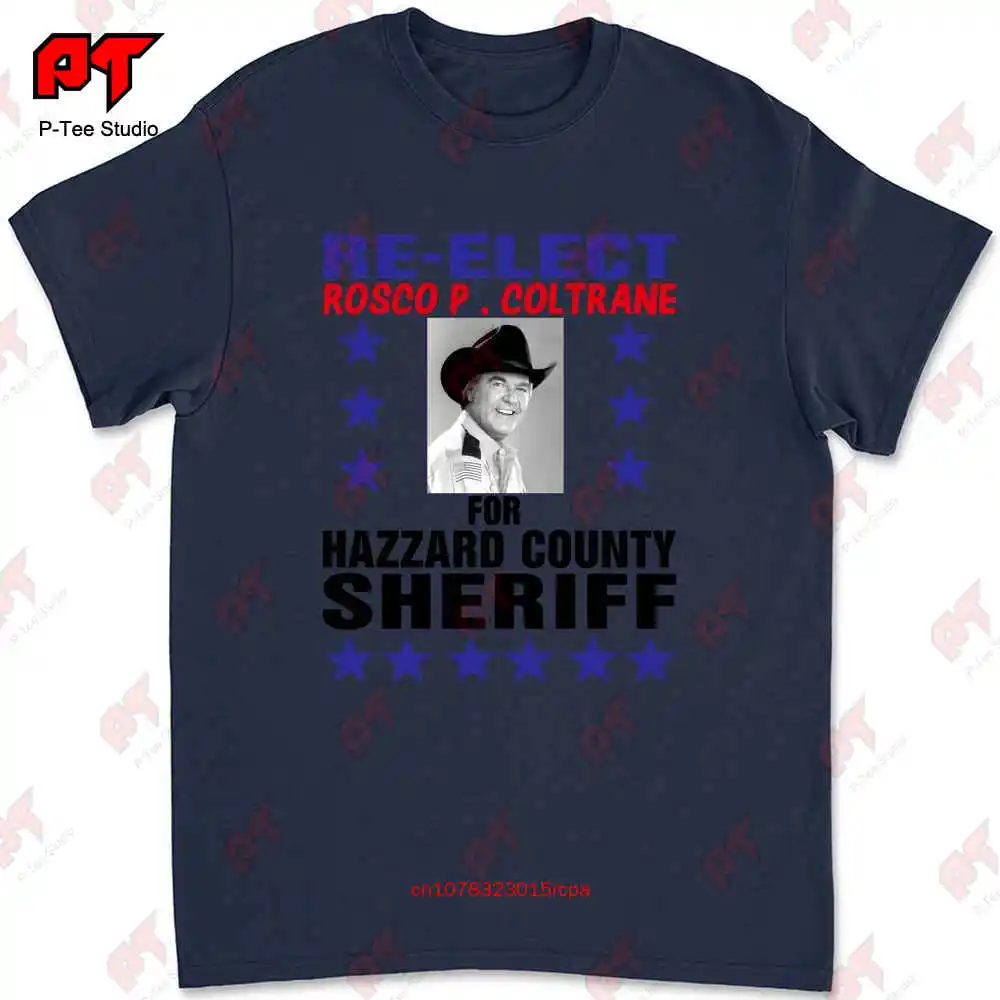 Re-Elect Rosco P Coltrane For Hazzard County Sheriff T-shirt GO84