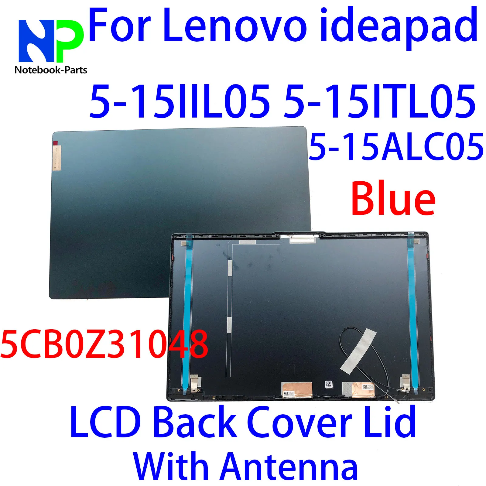 

Original New Rear Case For Lenovo ideapad 5-15IIL05 5-15ITL05 5-15ALC05 15.6" LCD Back Cover Lid With Antenna Blue 5CB0Z31048