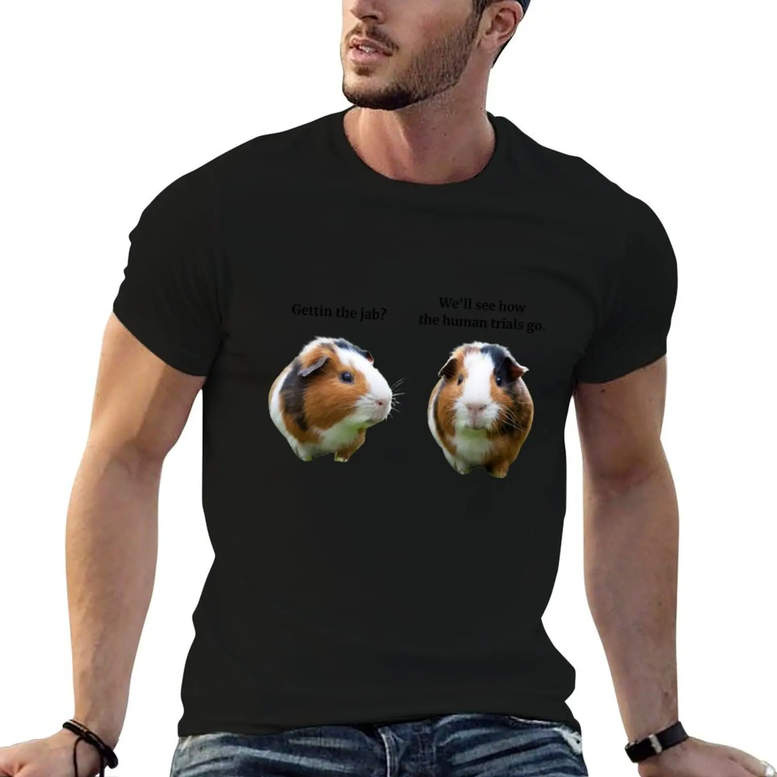 

Don't be a guinea pig T-Shirt t shirts for man graphic funny man t shirts cotton t shirts cotton 100% T-Shirt