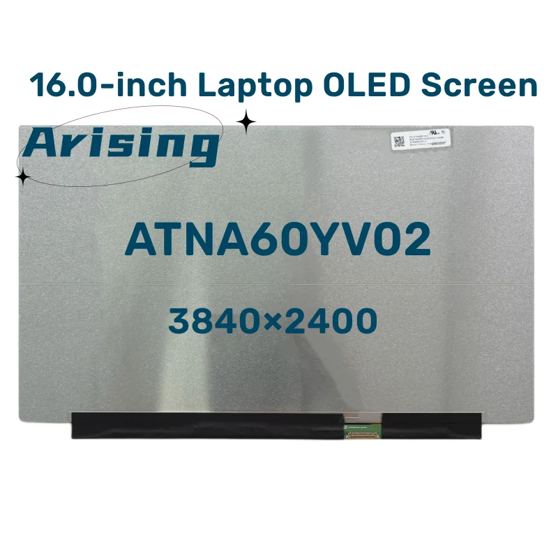 

16.0-inch Laptop OLED Screen ATNA60YV02 ATNA60YV02-0 4K 3840x2400 100% DCI-P3 EDP 40Pin Display Panel No-Touch