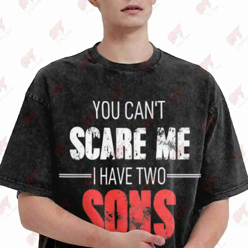 You Can't Scare Me Two Sons Wife Vintage Washed Tee Pure Cotton T-Shirt