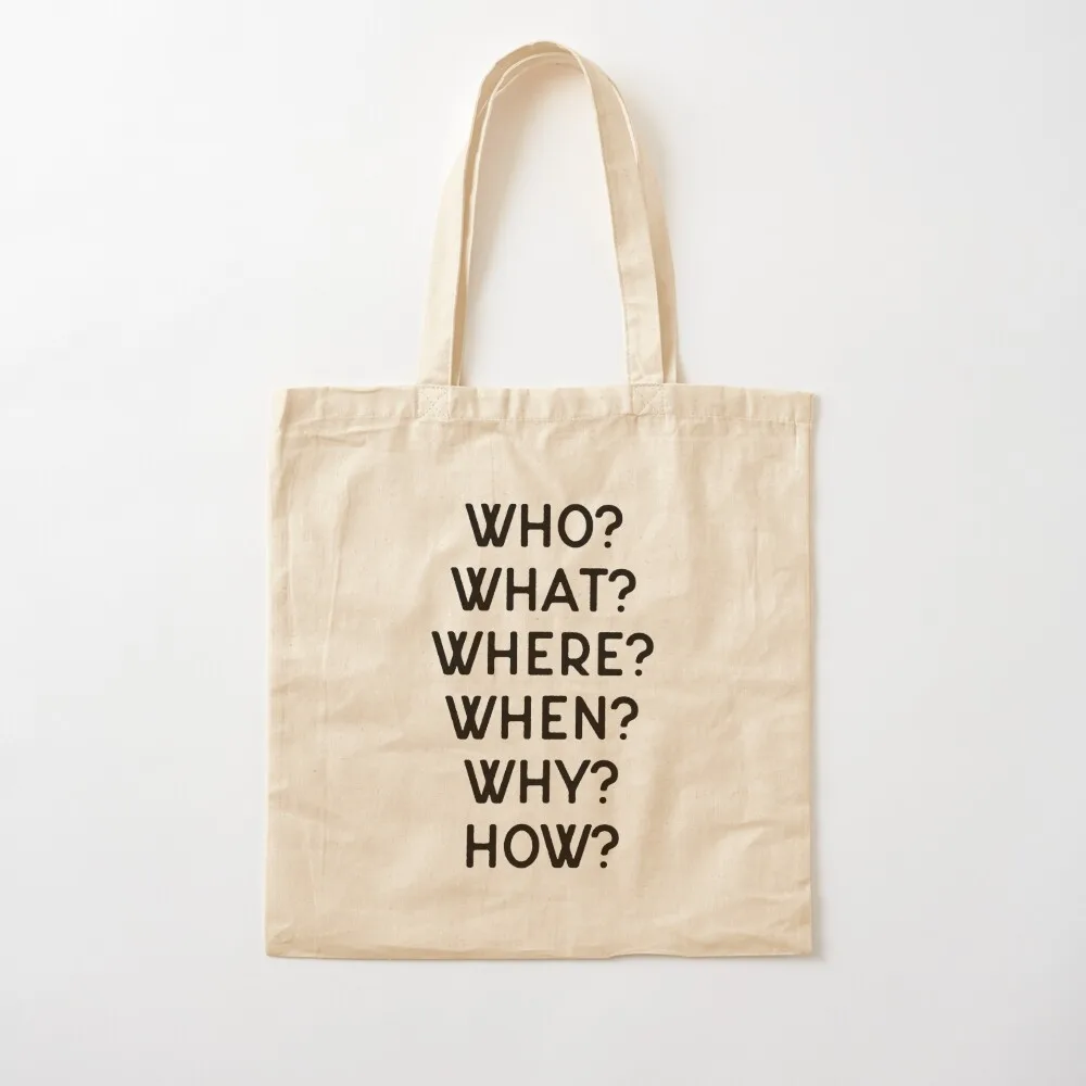 Journalism Gift Who? What? Where? When? Why? How? Journalist Tote Bag Reusable bags Canvas bag