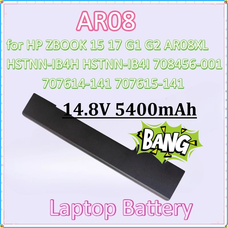 

For HP ZBOOK 15 17 G1 G2 AR08XL HSTNN-IB4H HSTNN-IB4I 708456-001 707614-141 707615-141 New AR08 14.8V 5400mAh Laptop Battery
