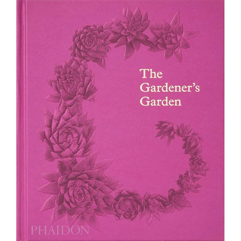 

The Gardeners Garden Phaidon Editor Phaidon Press 9781838664121 Book