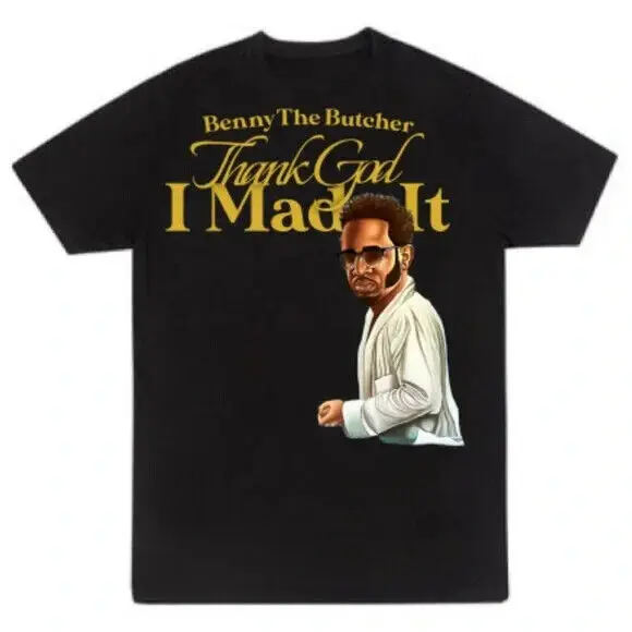 Benny The Butcher Thank got i made it t shirt S-5XL New 2024 Fast !!!!!