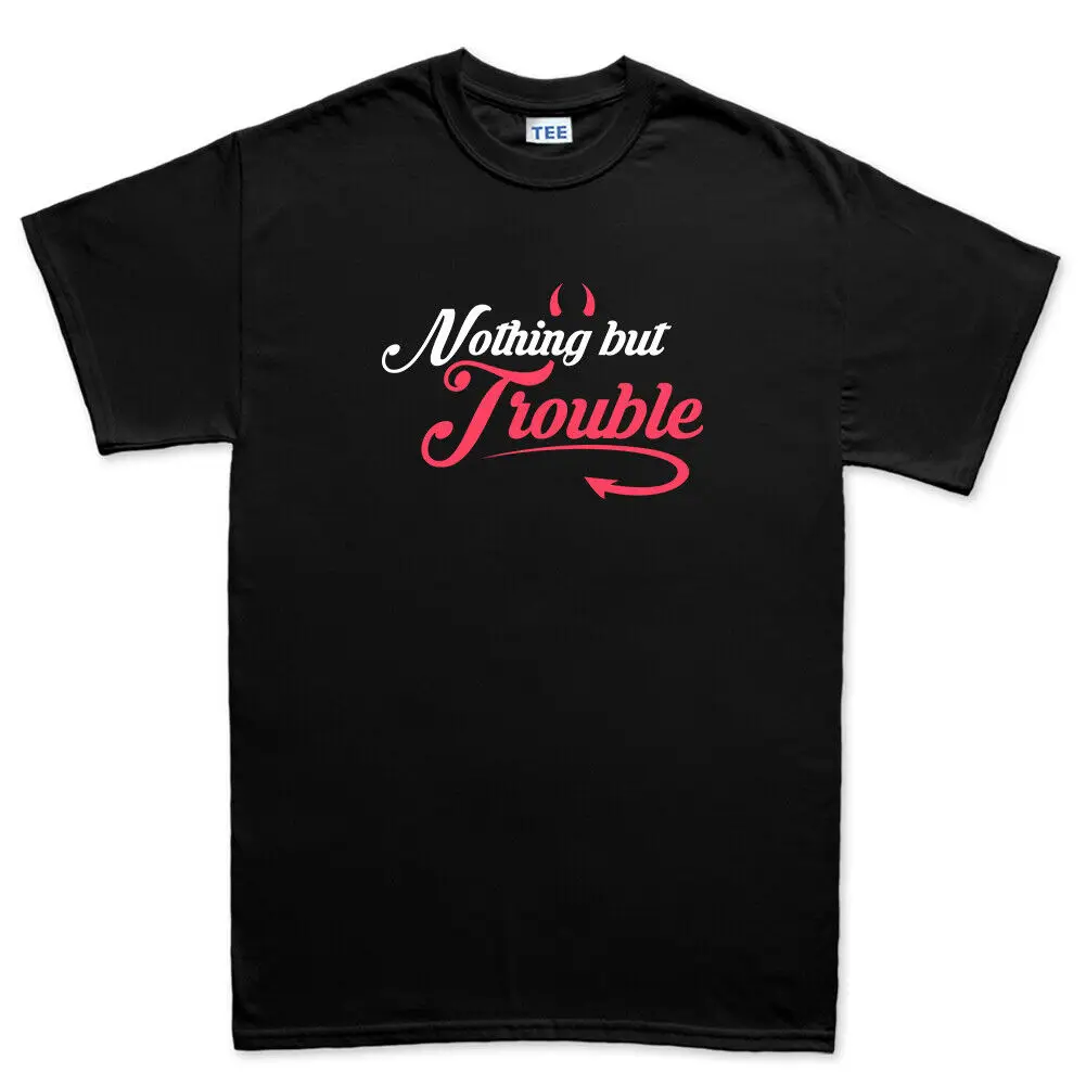 Nothing But Trouble Devil Mischief Cheeky Naughty Funny Mens T shirt Tee Top