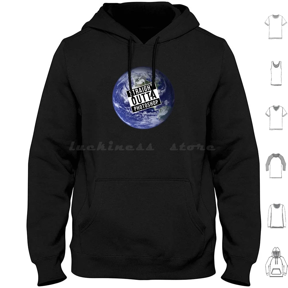 Straight Outta Photoshop Earth Hoodies Long Sleeve Flat Earth Flat Earth Flat Earth Flat Earth The Earth Is Flat Fake