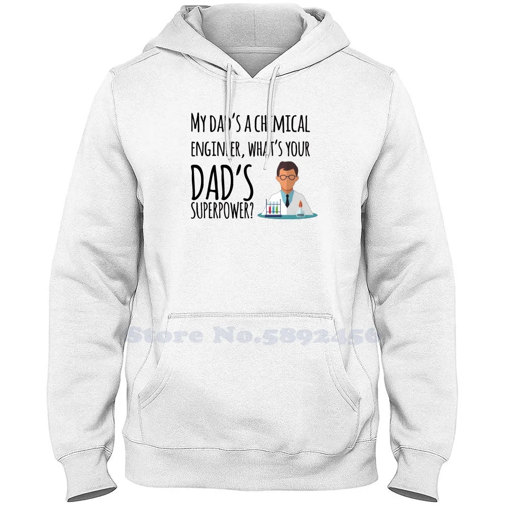 My Dads A Chemical Engineer , What'S Your Dads Superpower 100% Pure Cotton Hoodie My Dads A Chemical Engineer Superpower Super