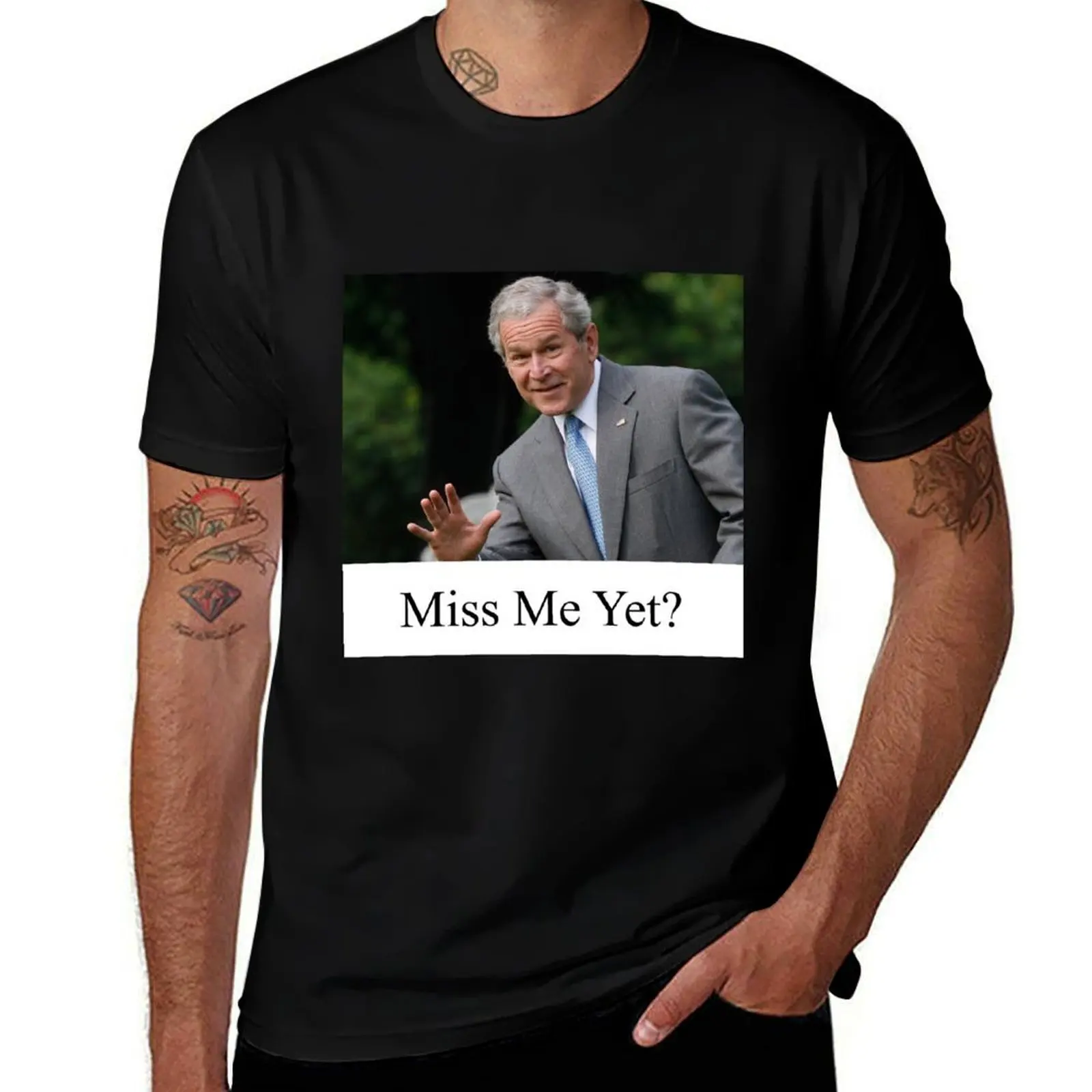 George W. Bush Miss Me Yet? T-Shirt Basic Breathable Solid Color T-Shirt