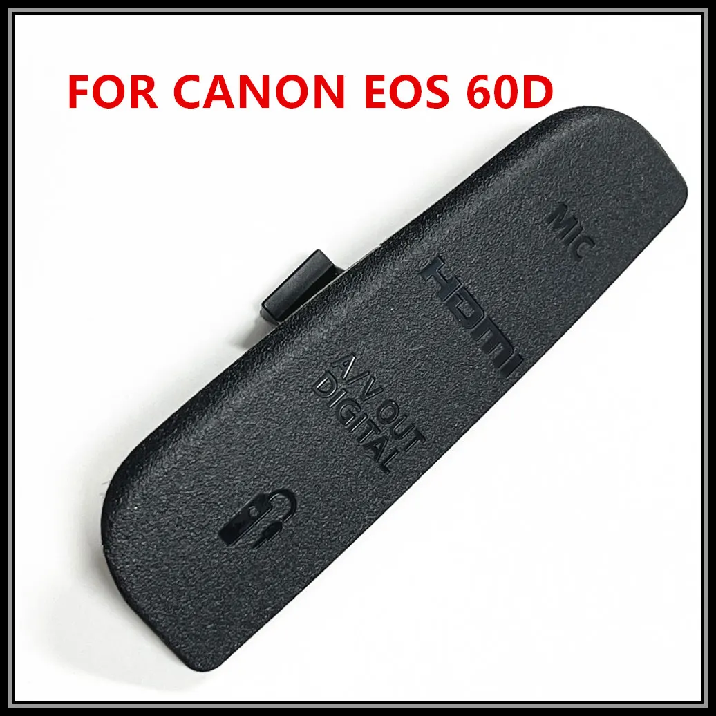 100% NEW USB/HDMI DC IN/VIDEO OUT Rubber Door Bottom Cover For Canon EOS 60D Digital Camera Repair Part