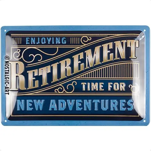 Nostalgic-Art Retro Tin Sign, 7.9; x 11.8;, Retirement – Gift idea for retirees, made of metal, Vintage design for wall decorati