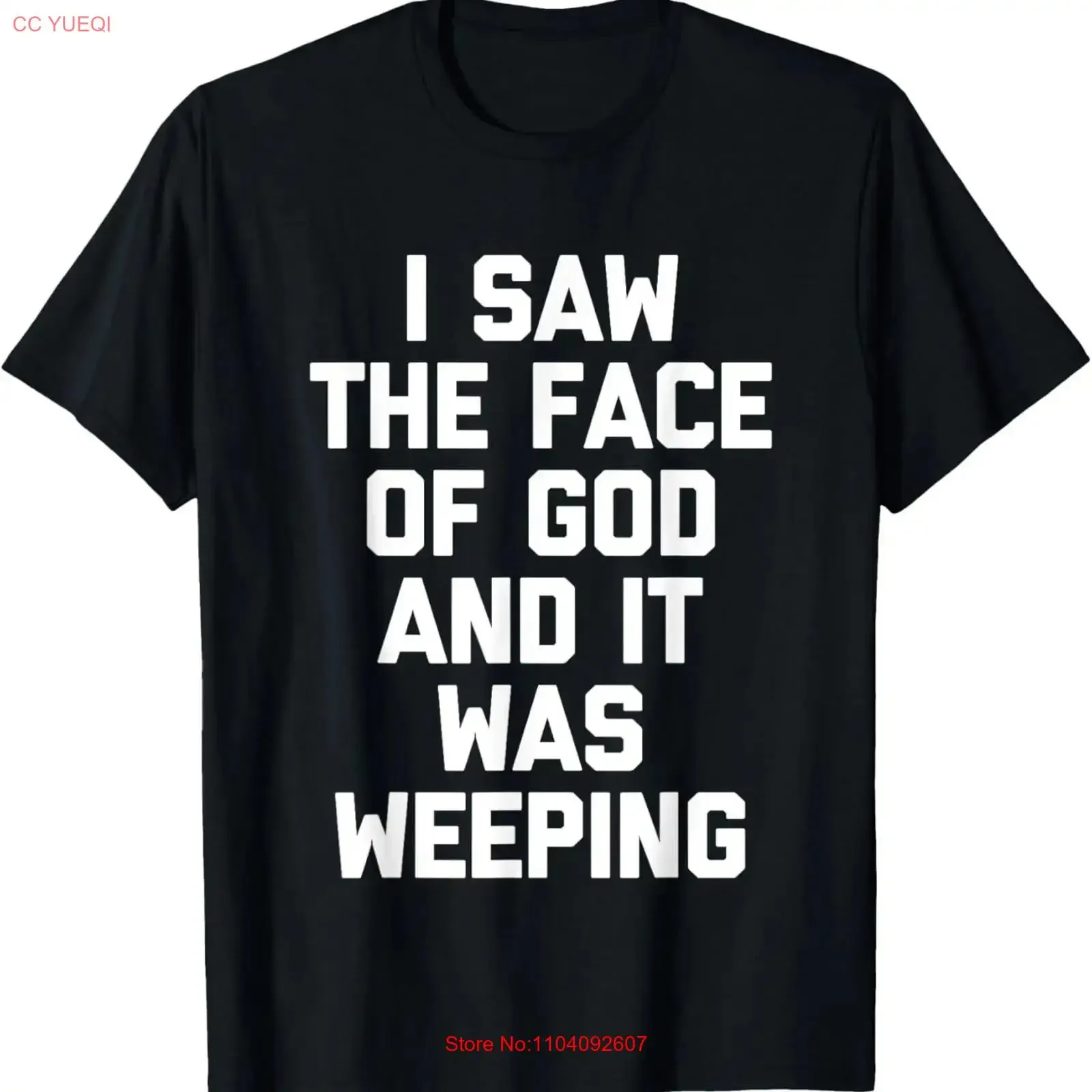 I Saw The Face Of God It Was Weeping Funny Saying Novelty T Shirt vintage Washed Breathable homme graphic Casual Stylish