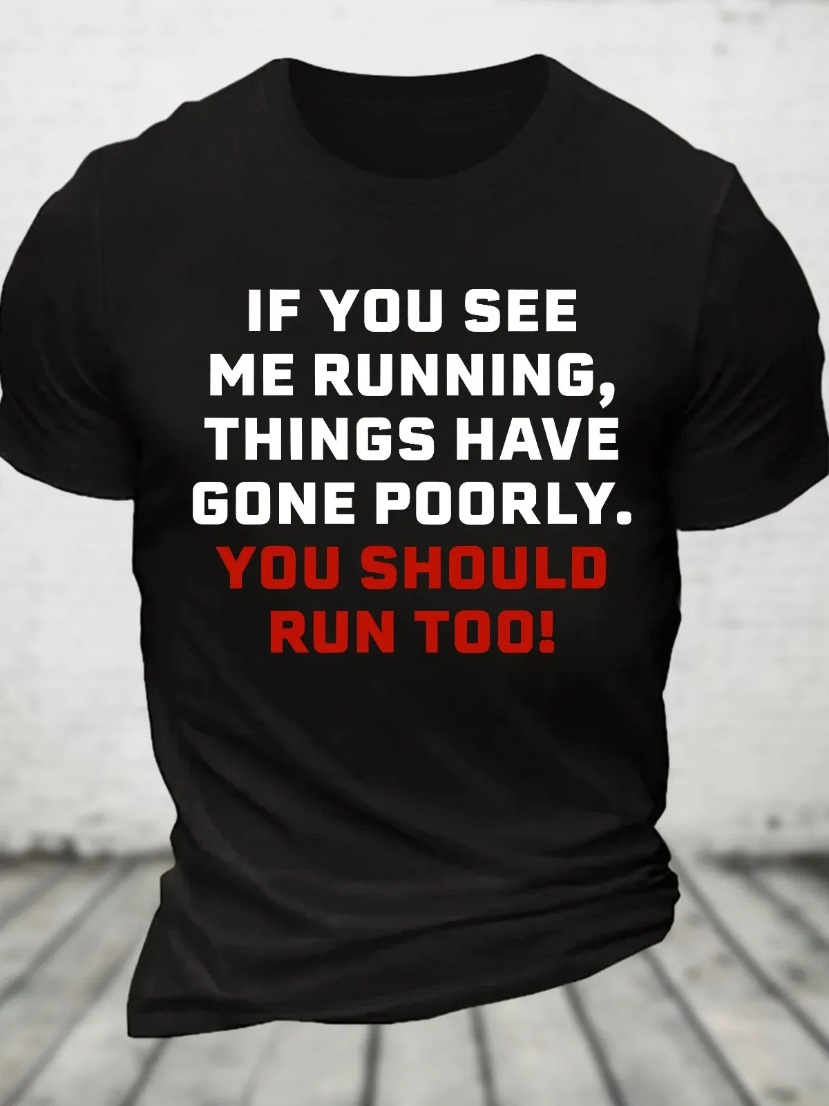 If You See Me Running, Things Have Gone Poorly Cotton T-Shirt  Classic letter Printed T Shirts Funny Crew Neck Text Tee Shirts