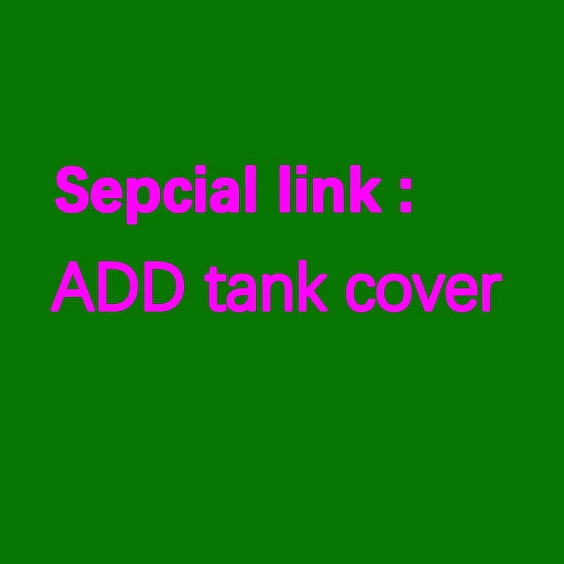 Sepcial link - ADD a tank cover for your order / Change your order to be Racing Version / Change your order to be Injection mold