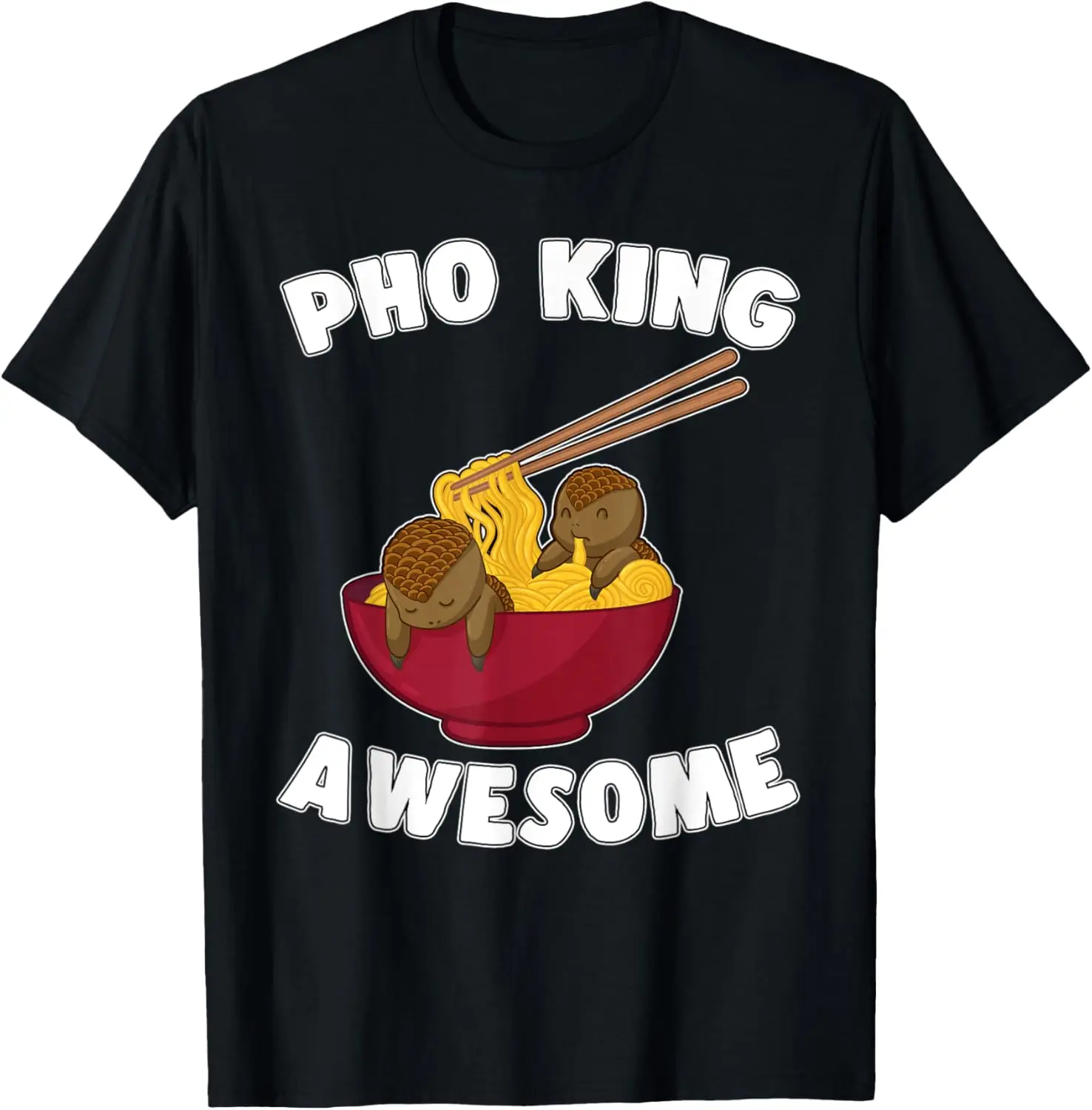 Funny Pho King Awesome Kawaii Pangolin Noodles Vietnamese T-Shirt