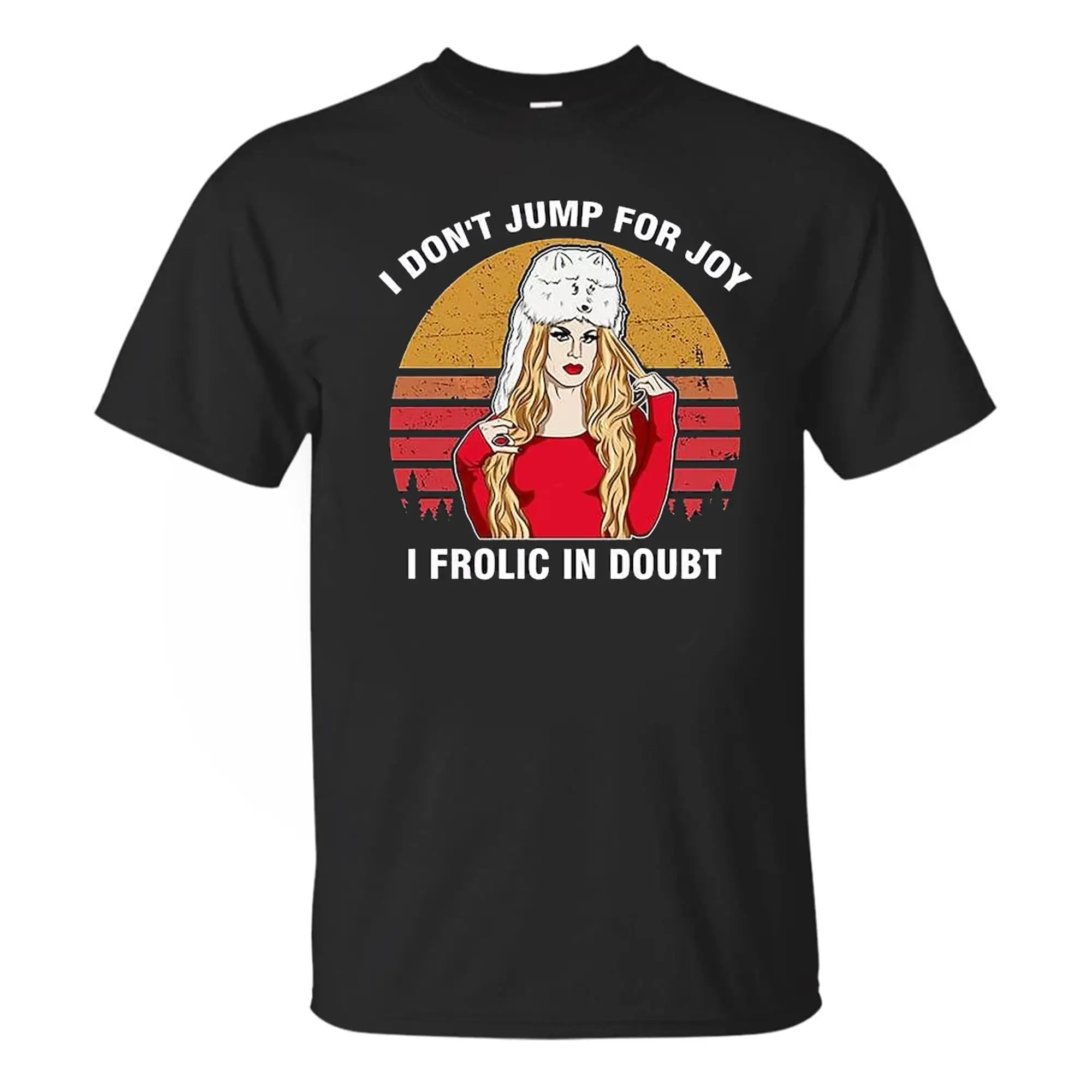 I Don't Jump for Joy  Frolic in Doubt T-Shirt, Katya Zamolodchikova Shirt, Drag Race TV Show Shirt Black,Anime Graphic T-shirts