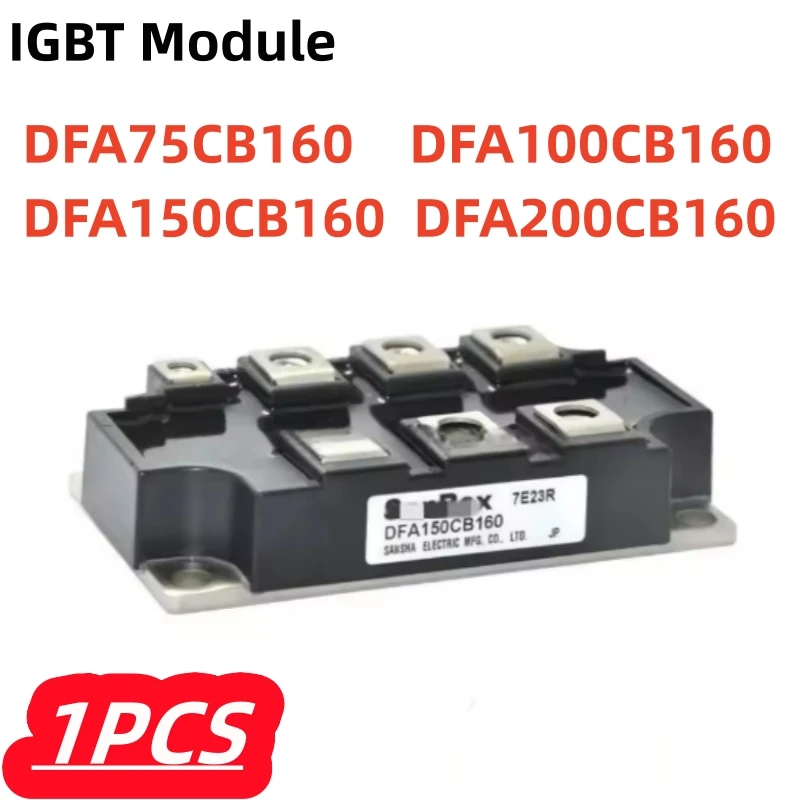 

1Pcs/lot 100% New DFA75CB160 DFA100CB160 DFA150CB160 DFA200CB160 IGBT Module