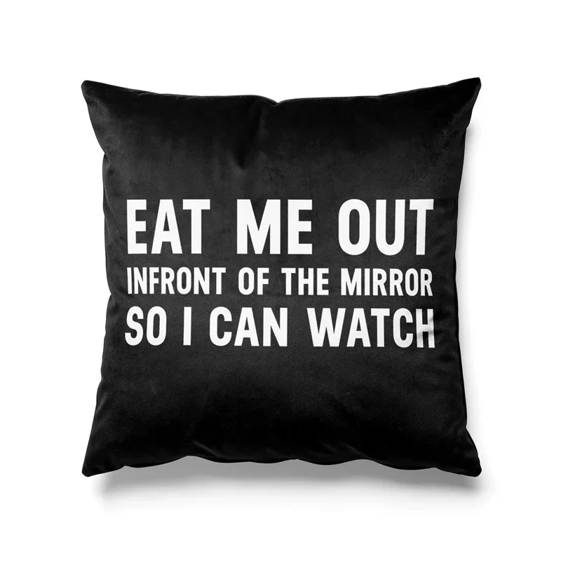 Aertemisi 18'' x 18'' Sexual Sayings Eat Me Out In Font Of The Mirror So I Can Watch Square Throw Pillow Cushion 45cm x 45cm