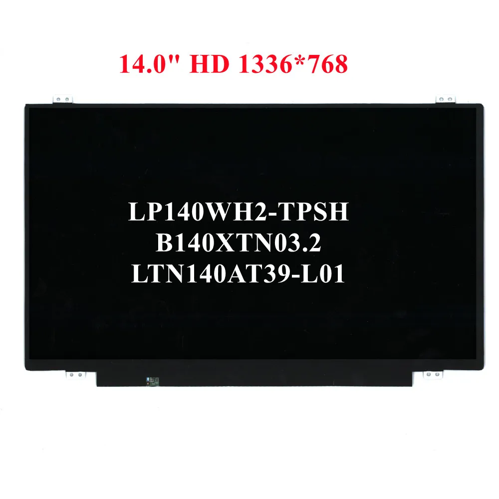 

LP140WH2-TPSH B140XTN03.2 LTN140AT39-L01 14.0" HD 30pin LCD Display Screen 5D10K81457 18201663 18201662