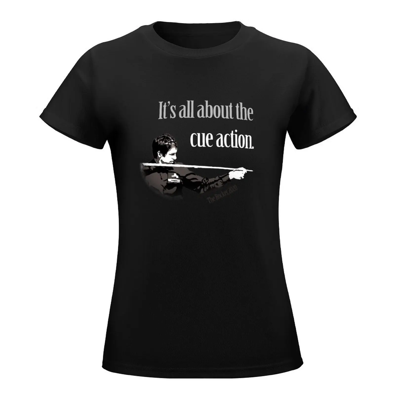 Ronnie O'Sullivan Snooker 2020 It's all about the cue action (simple) T-Shirt funny plus size tops tops tees Woman T-shirts