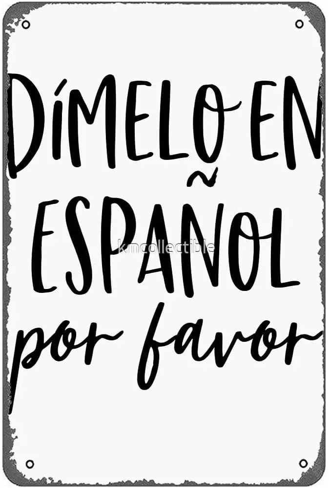 Funny Spanish Teacher Gift Dimelo En Espanol Por Favor Metal Signs Vintage Wall Art Bar Man Cave Farm Kitchen Hotel Gift 8x12inc